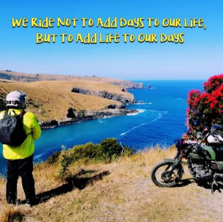 We Ride Not To Add Days To Our Life, But To Add Life To Our Days..