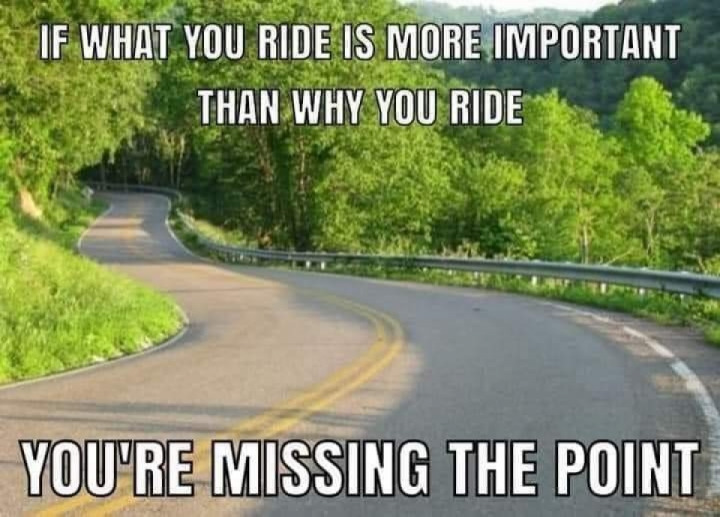 Very true but what I ride matters 