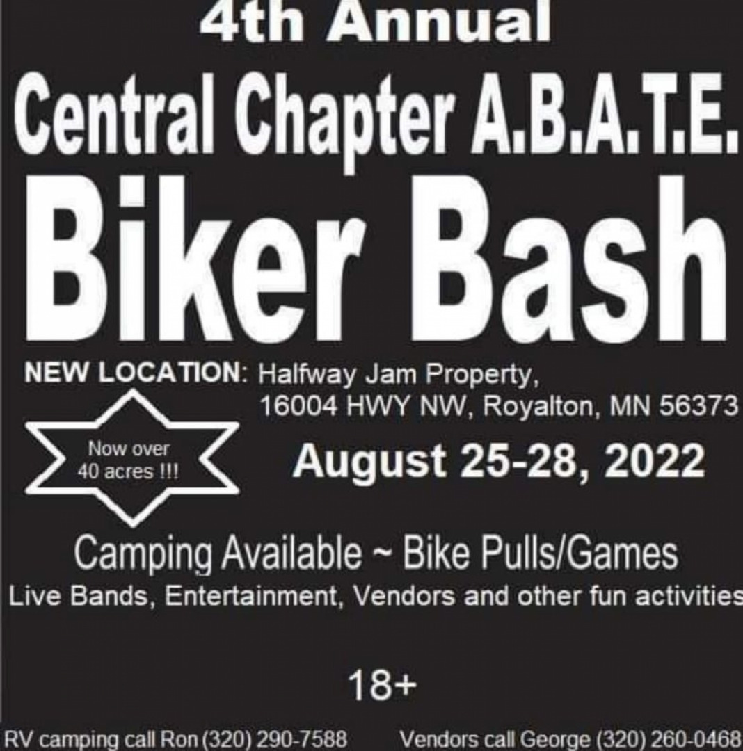 4th Annual Central MN Chapter ABATE Biker Bash in Royalton, MN Aug 25-28 2022.