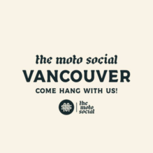 The Moto Social - VANCOUVER -July