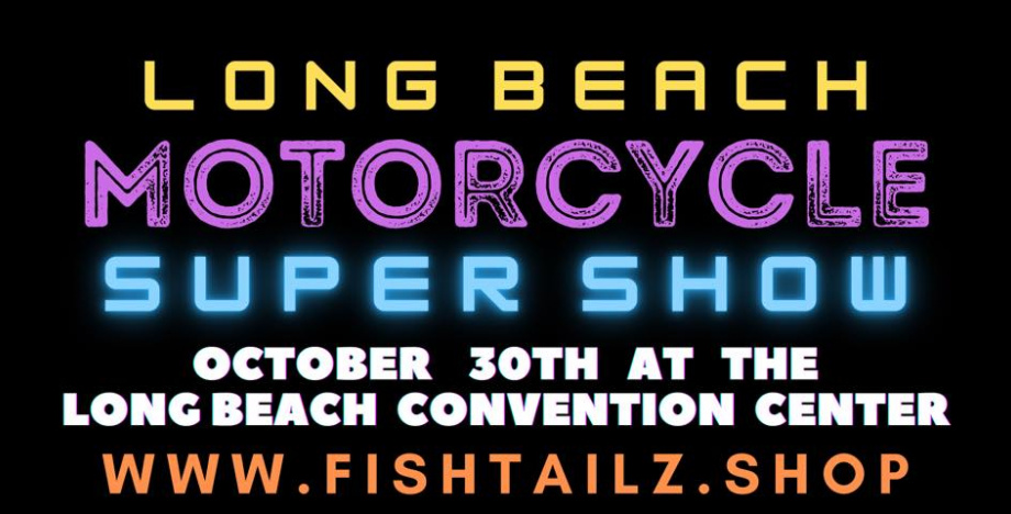 Fishtailz Long Beach Motorcycle Super Show