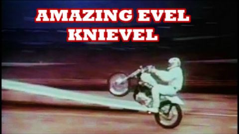 Evel Knievel. Enough said.